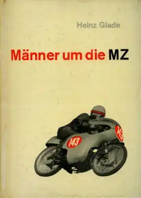 Heinz Glade Männer um die MZ 1962