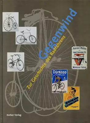 Kerber Verlag Gegenwind, zur Geschichte des Radfahrens 1995