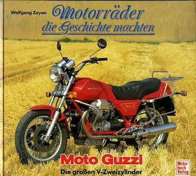 Wolfgang Zeyen Moto Guzzi Die großen V-Zweizylinder 1991