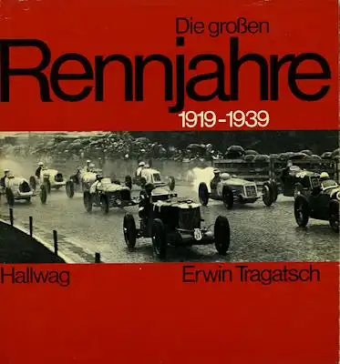 Erwin Tragatsch Die großen Rennjahre 1919-1939 von 1973