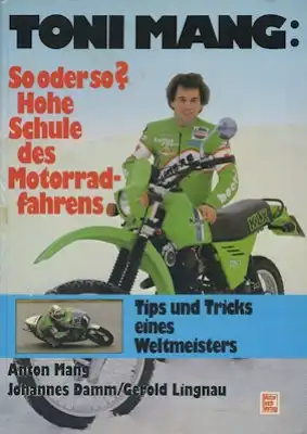 Toni Mang So oder so? Hohe Schule des Motorradfahrens 1982