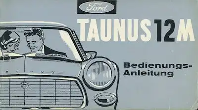 Ford Taunus 12 M P 4 Bedienungsanleitung 7.1962
