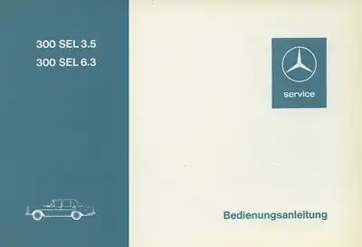 Mercedes-Benz 300 SEL 3.5 + 6.3 W 109 Bedienungsanleitung 7.1972