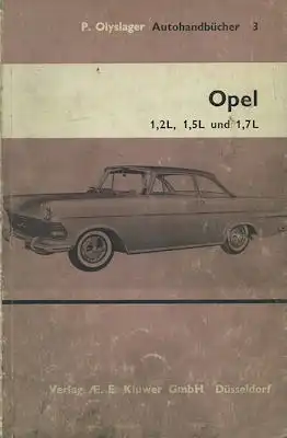 P. Olyslager Opel 1,2, 1,5 und 1,7 L Autohandbücher Nr. 3 1963