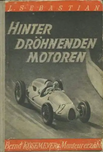 L. Sebastian Hinter dröhnenden Motoren 1952