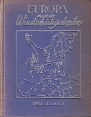 Koch, Lutz  Europa durch die Windschutzscheibe 1938