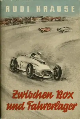 Rudi Krause Zwischen Box und Fahrerlager 1954