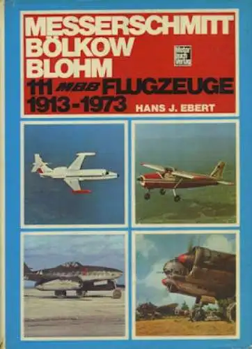 Hans J. Ebert Messerschmitt Bölkow Blohm 1913-1973