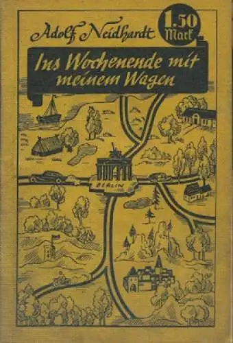 Adolf Neidhardt Ins Wochenende mit meinem Wagen 1930er Jahre