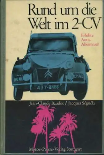 Baudot / Séguéla Rund um die Welt im 2 CV 1963