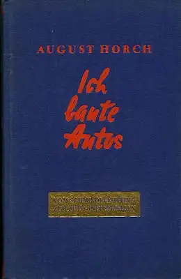 August Horch Ich baute Autos 1937