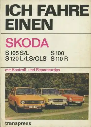 Skoda Ich fahre einen Skoda S 105 100 120 110R 1980