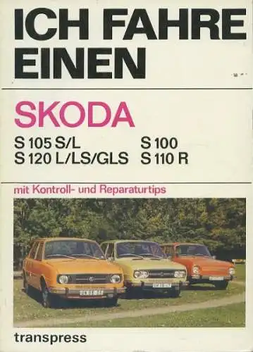 Skoda Ich fahre einen Skoda S 105 100 120 110R 1982