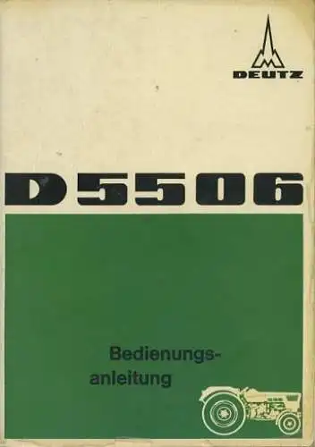 Deutz D 5506 Schlepper Bedienungsanleitung 12.1969