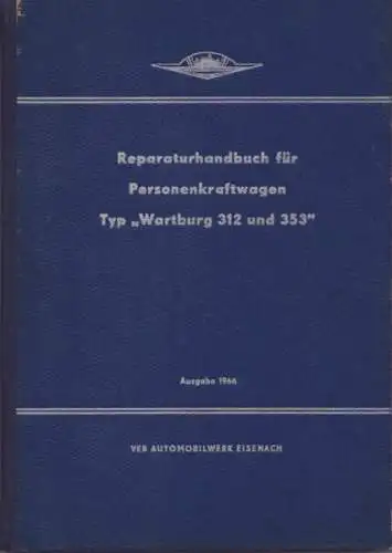 Wartburg 312 und 353 Reparaturanleitung 1966
