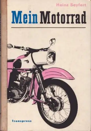 Heinz Seyfarth Mein Motorrad 1969