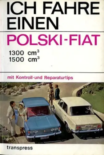Ich fahre einen Polski-Fiat 1300 1500 1971