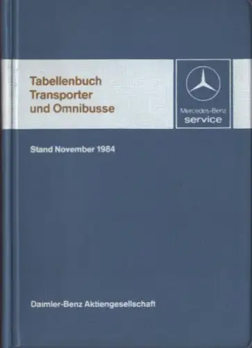 Mercedes-Benz Transporter und Omnibusse Tabellenbuch 10.1984