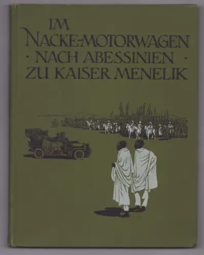 Arnold Holtz Mit Nacke-Motorwagen zu Kaiser Menelik 1908