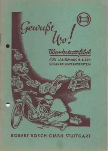Bosch Werkstattfibel für Landmaschinen-Werkstätten 8.1956