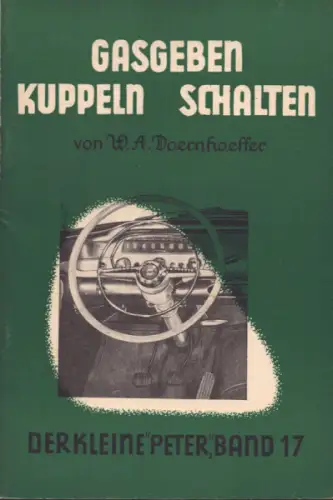 Der kleine Peter Bd. 17 Gasgeben, Kuppeln, Schalten 1957