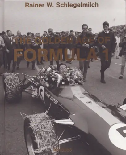 Rainer Schlegelmilch The Golden Age of Formula 1 von 2010