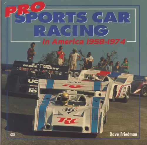 Dave Friedman Pro Sports Car Racing in America 1958-1974 von 1999