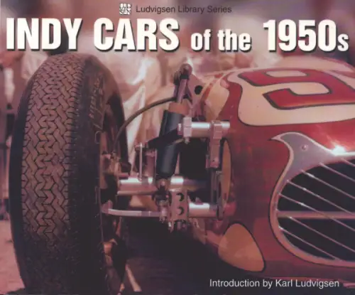 Ludvigsen Library Series Indy Cars of the 1950s 2000