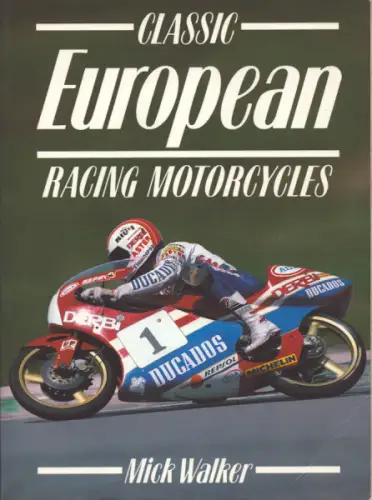 Mick Walker Classic European Racing Motorcycles 1992