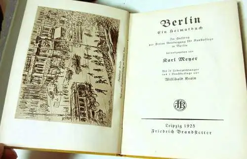 Berlin - Ein Heimatbuch - Im Auftrag der Freien Vereinigung für Kunstpflege in Berlin - 1925 - mit Schutzumschlag. 