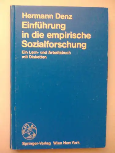 Einführung in die empirische Sozialforschung (Ein Lern- und Arbeitsbuch mit Disketten) von Hermann Denz