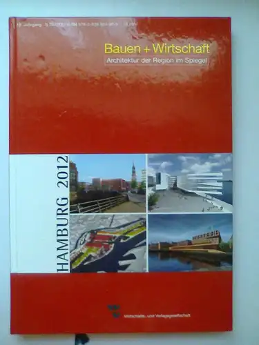 Bauen + Wirtschaft Architektur der Region im Spiegel Hamburg 2012