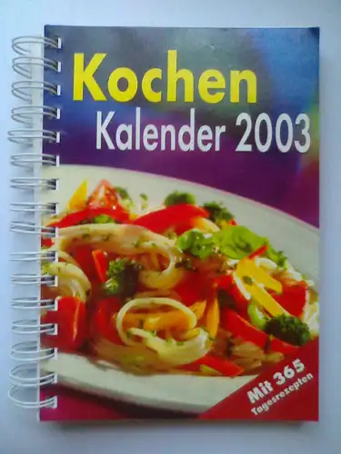 Kochen Kalender 2003 (mit 365 Tagesrezepten)
