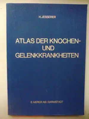 Atlas der Knochen- und Gelenkkrankheiten von Hans Jesserer