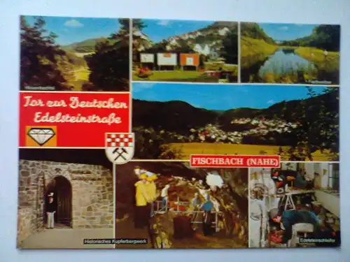 Fischbach Nahe Historisches Kupferbergwerk Hosenbachtal Fischweiher Tor zur Deutschen Edelsteinstraße Edelsteinschleifer Mehrbildkarte Ansichtskarte