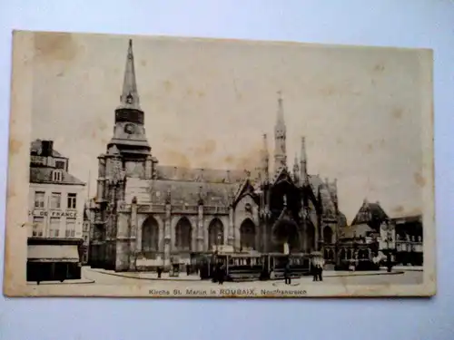 Roubaix - Kirche St. Marlin - Saint Marlin Frankreich Nord Nordfrankreich (1918 als FELDPOST gelaufen) Ansichtskarte