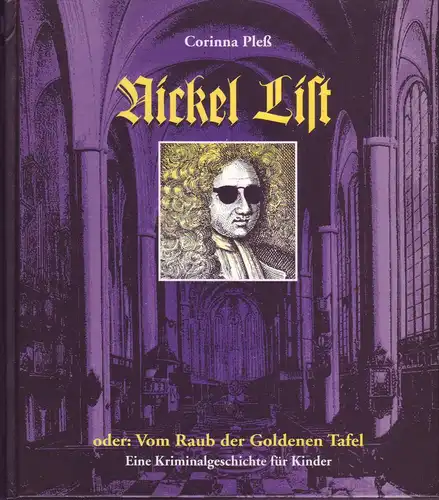 Pleß, Corinna: Nickel List oder: Vom Raub der Goldenen Tafel. 