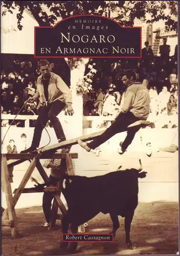 Castagnon, Robert: Nogaro en Armagnac Noir. 