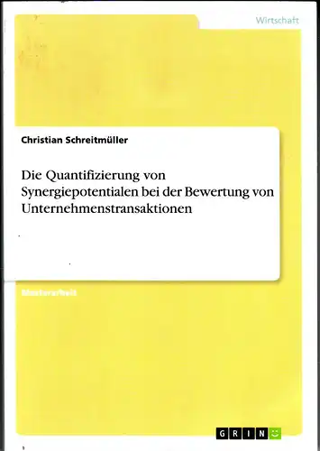 Schreitmüller, Christian: Die Quantifizierung von Synergiepotentialen bei der Bewertung von Unternehmenstransaktionen. 