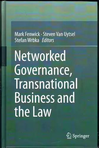 Fenwick, Mark: Networked Governance, Transnational Business and the Law. 