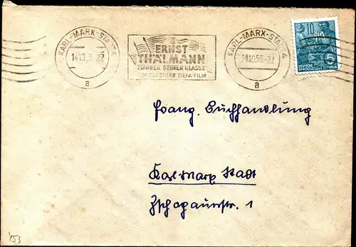 DDR Brief  KARL-MARX-STADT - 14.10.55 - Mi.453 - Bandstempel "Ernst Thälmann, Führer seiner Klasse ein farbiger DEFA-Film"