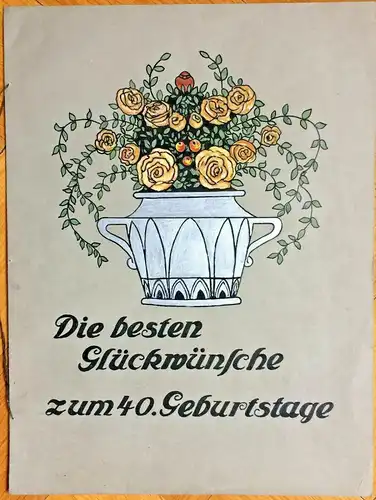 Großes Doppelblatt "Die besten Glückwünsche zum 40. Geburtstage", ca. 1920