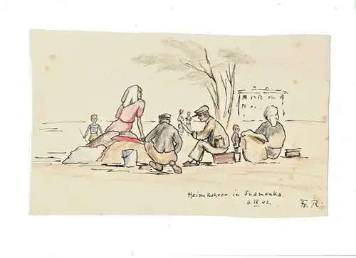 Zeichnung „Heimkehrer in Snamenka“, datiert 6.IX.42, monogrammiert „Fr. R.“