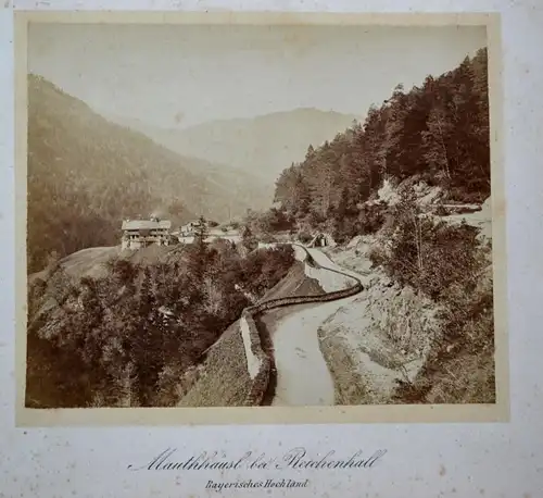 Fotografie,Mauthäusl bei Reichenhall, Oberbayern etwa1900