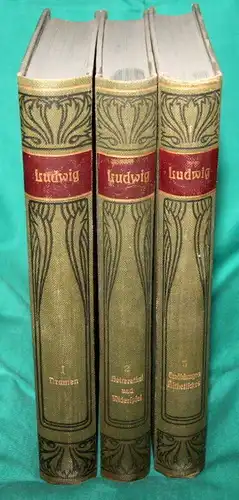 Ludwigs Werke (in drei Bänden) Meyers Klassiker-Ausgaben,Leipzig u. Wien,1898