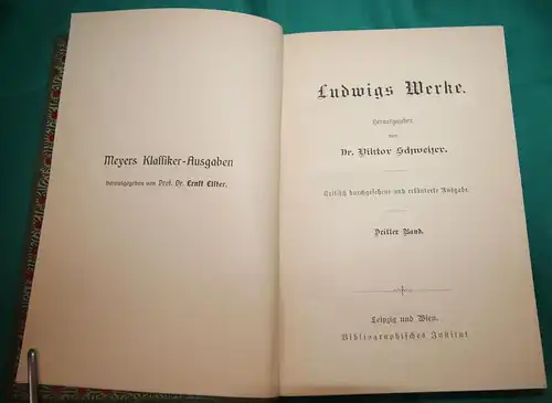 Ludwigs Werke (in drei Bänden) Meyers Klassiker-Ausgaben,Leipzig u. Wien,1898