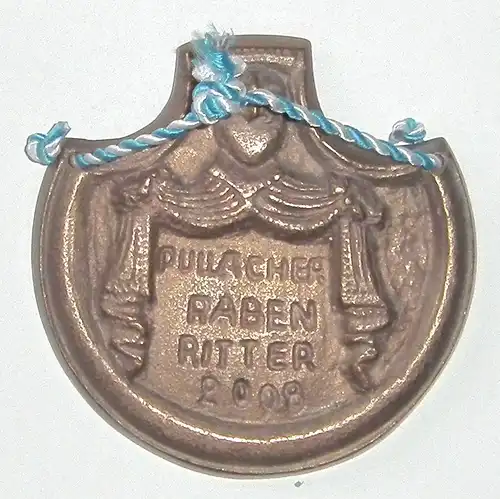 Pullacher RABENRITTER - Faschingsorden 2008 aus Bronzeguss
