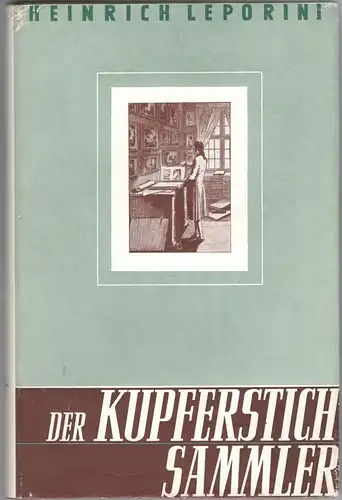 Heinrich Leporini: DER KUPFERSTICHSAMMLER mit Schutzumschlag