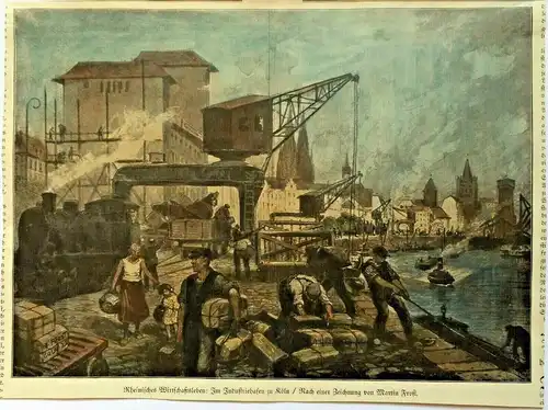 Colorierter Holzstich „Rheinisches Wirtschaftsleben: Im Industriehafen zu Köln“