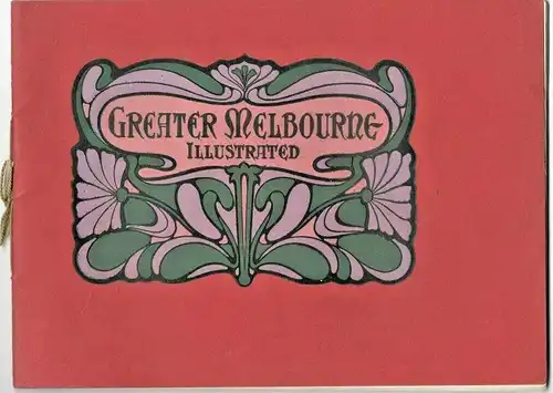 Souvenir Booklet GREATER MELBOURNE ILLUSTRATED – A PHOTOGRAPHIC SOUVENIR